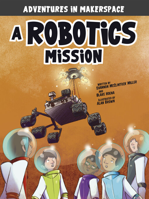 Title details for A Robotics Mission by Shannon McClintock Miller - Available